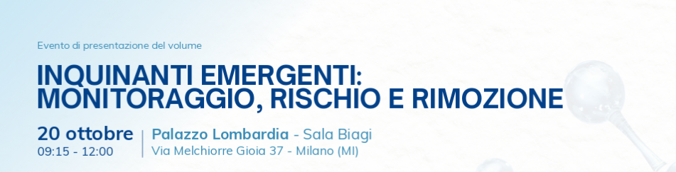 Inquinanti Emergenti: Monitoraggio, Rischio e Rimozione